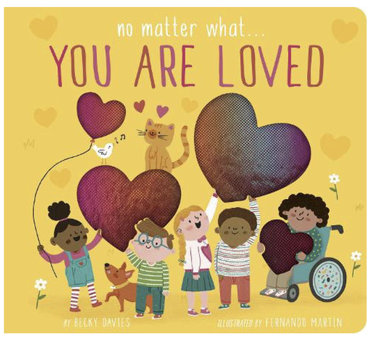 No Matter What You Are Loved