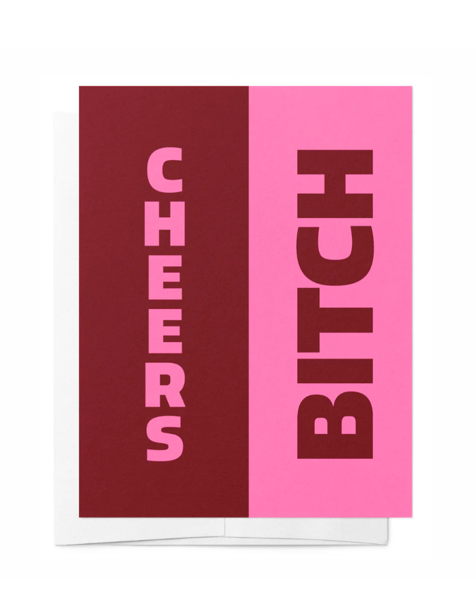 Cheers Bitch