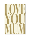 Love You Mum Card