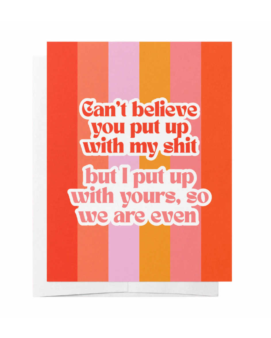 Put Up With My Shit Card