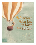 Wherever You Go My Love Will Follow