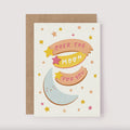 Over The Moon Card