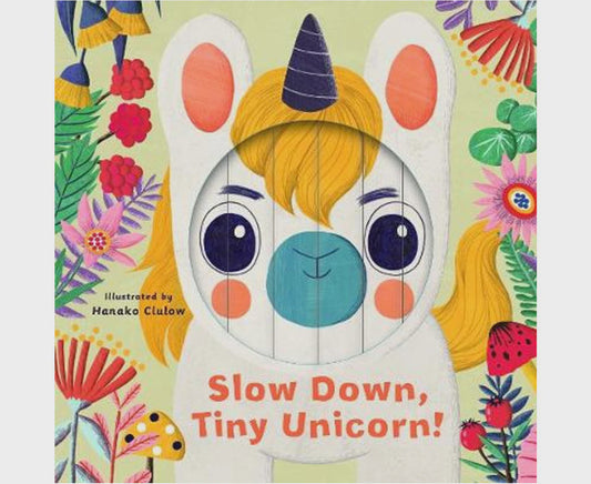 Slow down Little Unicorn