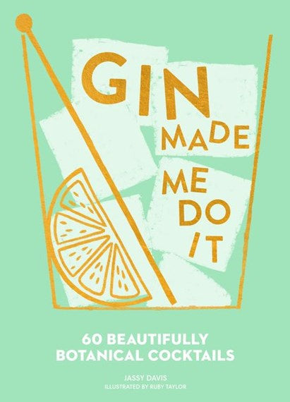 Gin Made me do It